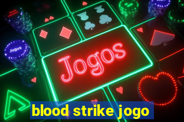 blood strike jogo